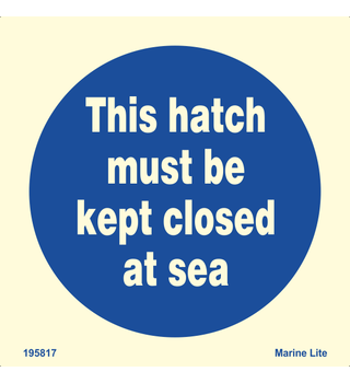 This hatch must be kept closed at sea 195817 335817